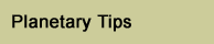 Planetary Tips