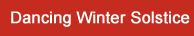Dancing with the Winter Solstice