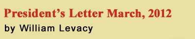 March 2012 Presidents Letter by WIlliam Levacy